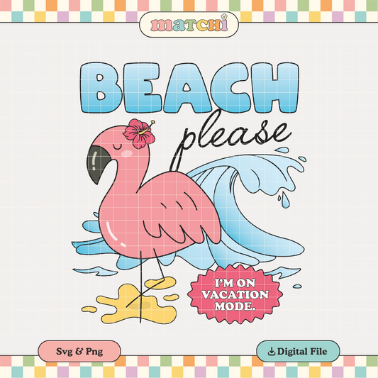 Beach Please I'm on Vacation Mode PNG SVG | Summer Sublimation | Trendy Tshirt Design