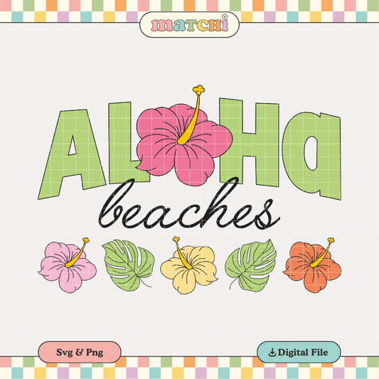 Aloha Beaches PNG SVG | Summer Hibiscus Flower Sublimation | Trendy Tshirt Design
