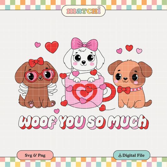 Woof You So Much PNG SVG | Valentine's Day Pets Sublimation | Cute Dogs Tshirt Design