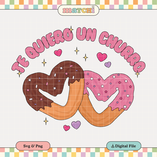 Te Quiero Un Churro PNG SVG | Hispanic Valentines Sublimation | Tshirt Design