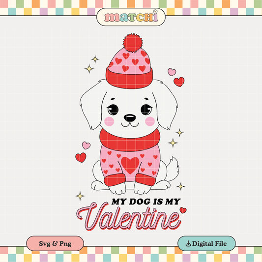 My Dog is My Valentine PNG SVG | Valentine's Day Pets Sublimation | Tshirt Design