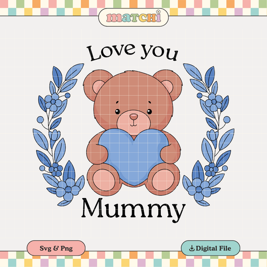 Love You Mummy | Mother's Day PNG & SVG