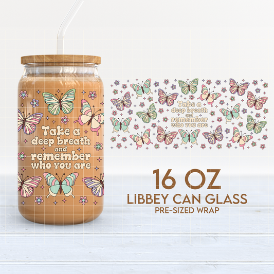 Take a Deep Breath Cup Wrap | Mental Heath 16oz Libbey Can Glass | Self Love PNG SVG