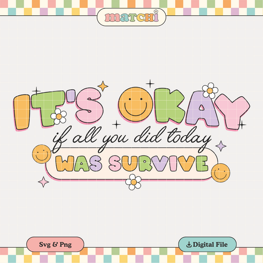 It's Okay PNG SVG | Trendy Funny Mental Health Sublimation | Anxiety Tshirt Design