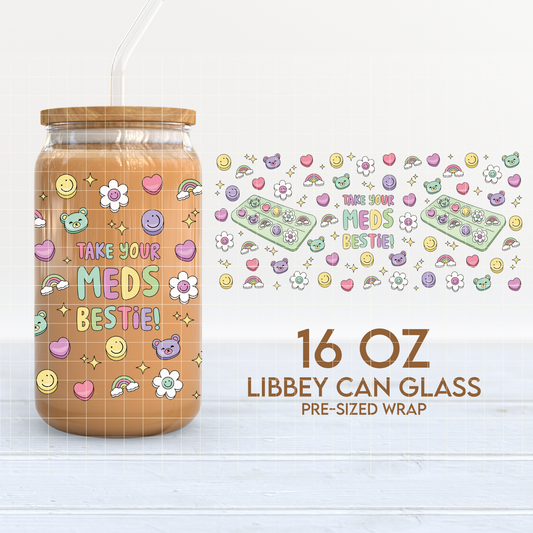 Take Your Meds Cup Wrap | Mental Heath 16oz Libbey Glass | Antidepressant PNG SVG