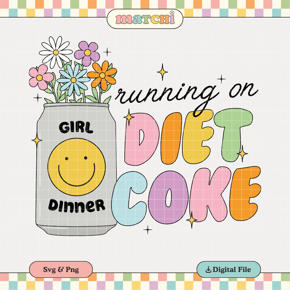 Running On Diet Coke PNG SVG | Girl Dinner Sublimation | Trendy Funny Tshirt Design