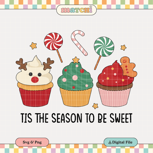 Tis The Season To Be Sweet PNG SVG | Christmas Sublimation | Cupcakes Tshirt Design