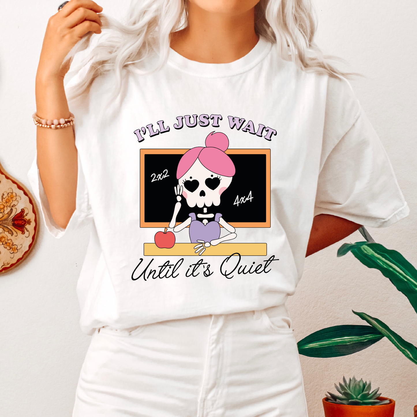 I'll Just Wait Until It's Quiet PNG SVG | Spooky Teacher Sublimation | Funny Tshirt Design