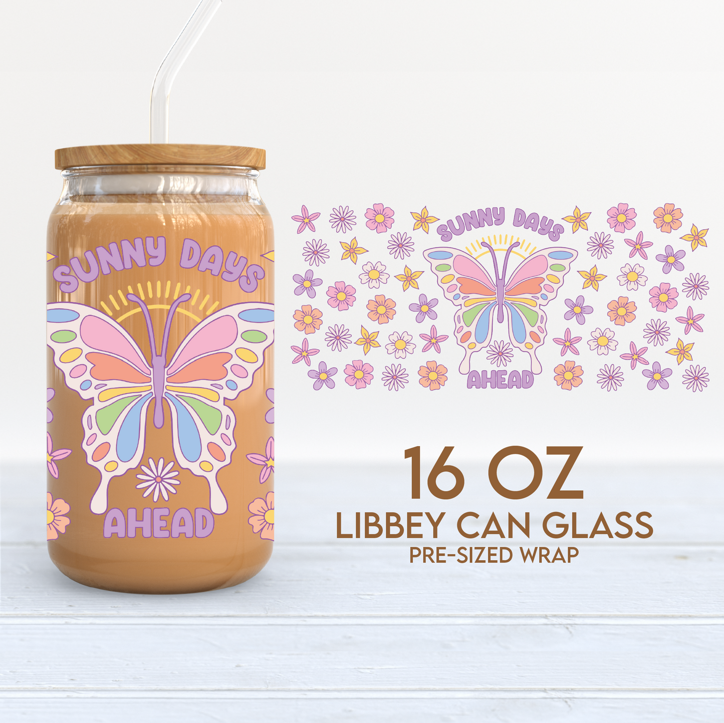 Sunny Days Ahead Cup Wrap | 16oz Libbey Can Glass | Spring Butterfly PNG SVG