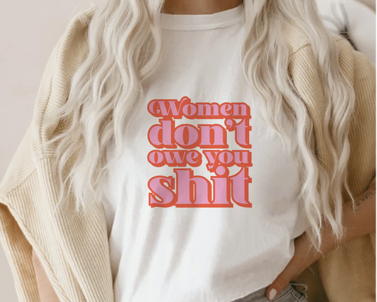 Women Don't Owe You Shit SVG PNG | Strong Woman | Women's Rights | Feminist T shirt Design