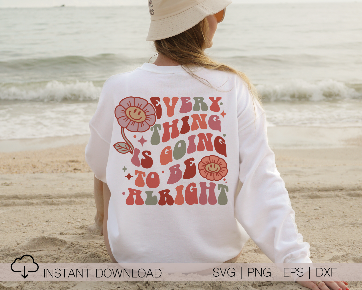 Everything Is Going To Be Alright SVG PNG | Smile Flower Sublimation | Inspirational | Retro Vintage T shirt Design