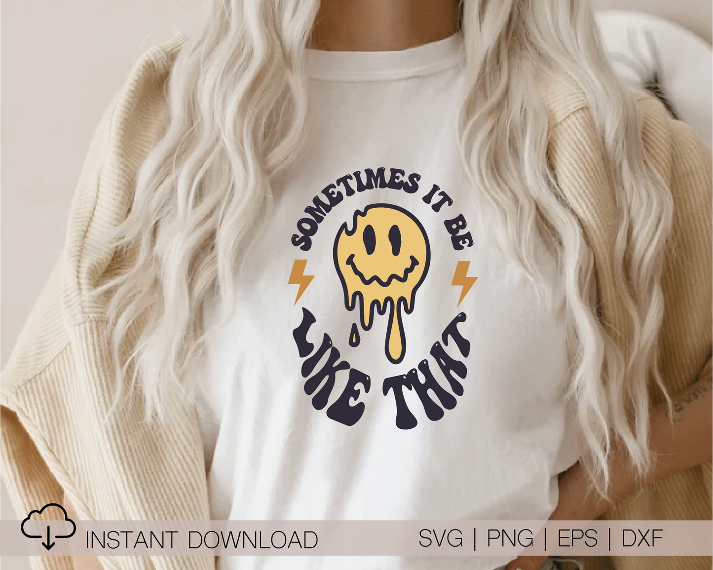 Sometimes It Be Like That SVG PNG | Melted Smile Sublimation | Drippy Smile | Retro Vintage T shirt Design