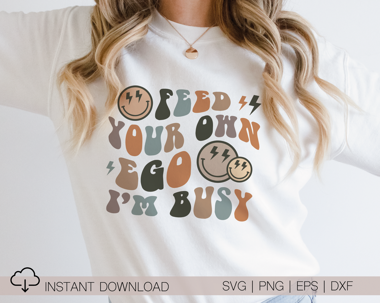 Feed Your Own Ego I'm Busy SVG PNG | Smile Face Sublimation | Sarcastic | Retro Vintage T shirt Design