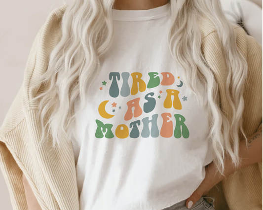 Tired as a Mother SVG PNG | Mother's Day Sublimation | Mom T shirt Design Cut file