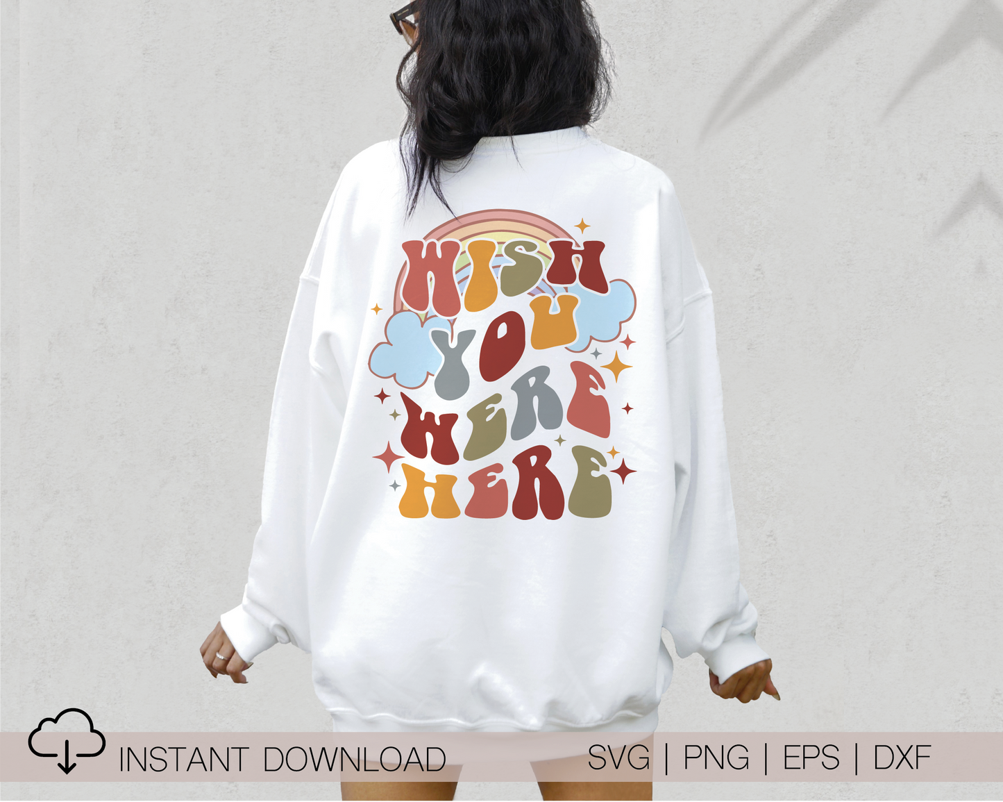 Wish You Were Here SVG PNG | Groovy Sublimation | Inspirational | Retro Vintage T shirt Design
