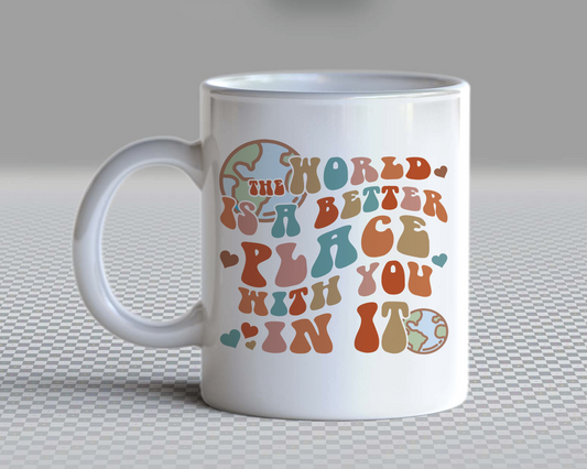 The World Is a Better Place With You in It SVG PNG | Groovy Sublimation | Inspirational | Retro Vintage T shirt Design