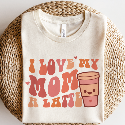 a t - shirt that says i love my mom a latte