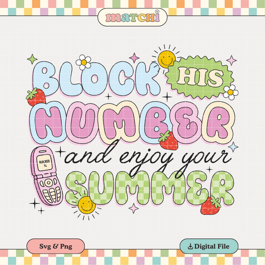 Block His Number & Enjoy Summer PNG SVG | Summer Sublimation | Trendy Tshirt Design