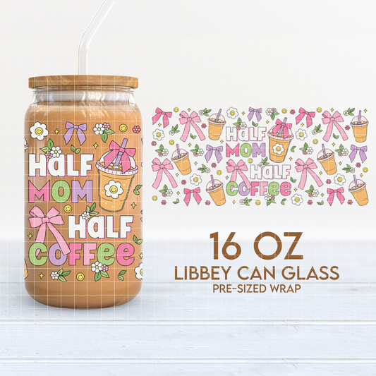 Half Mom | Mother's Day 16oz Cup Wrap PNG SVG