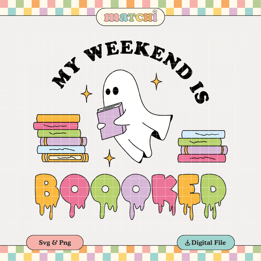 My Weekend is Booked PNG SVG | Bookish Ghost Sublimation | Spooky Tshirt Design