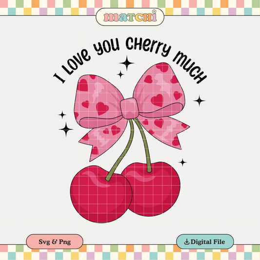 I Love You Cherry Much PNG SVG | Coquette Valentines Sublimation | Tshirt Design