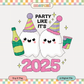 Party Like It's 2025 PNG SVG | Happy New Year Sublimation | Ghosts Tshirt Design