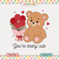 You're Beary Cute | Valentine's Day PNG & SVG