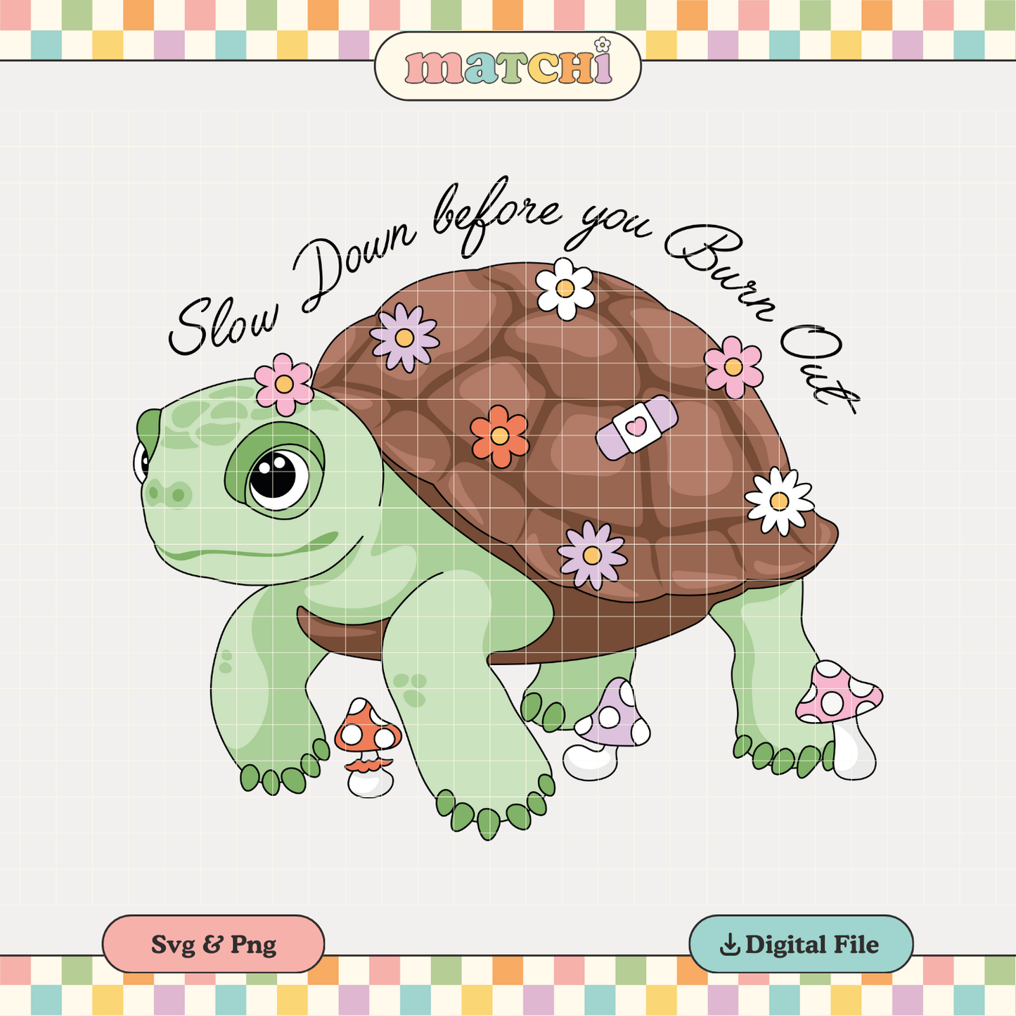 Slow Down Before Burn Out PNG SVG | Mental Health Sublimation | Turtle Tshirt Design