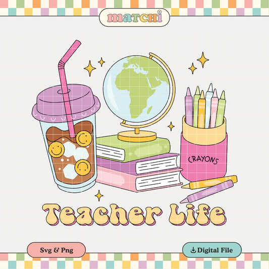 Teacher Life | Back to School PNG & SVG