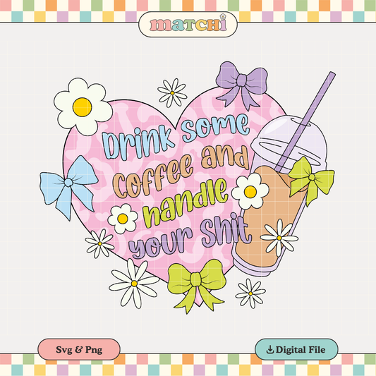 Drink Some Coffee | Funny PNG & SVG