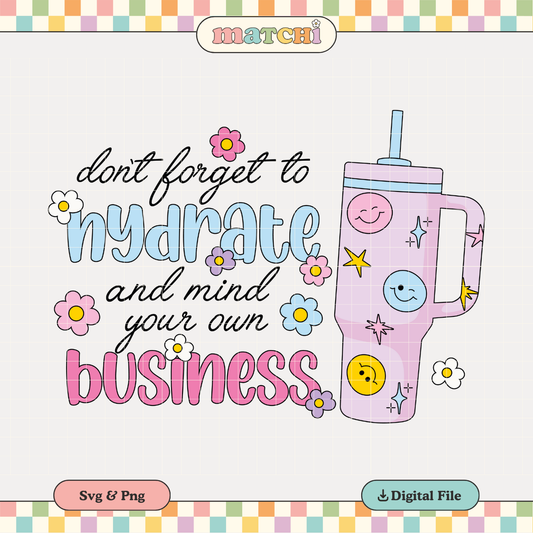 Don't Forget to Hydrate | Funny PNG & SVG