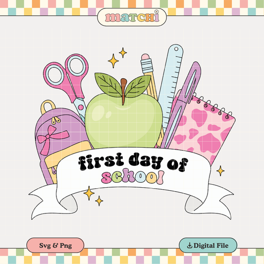 First Day of School | Back to School PNG & SVG