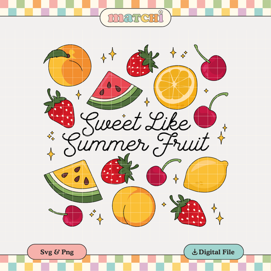 Sweet like Summer Fruit | Summer PNG & SVG