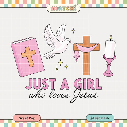 Just a Girl Who Loves Jesus | Religious Easter PNG & SVG