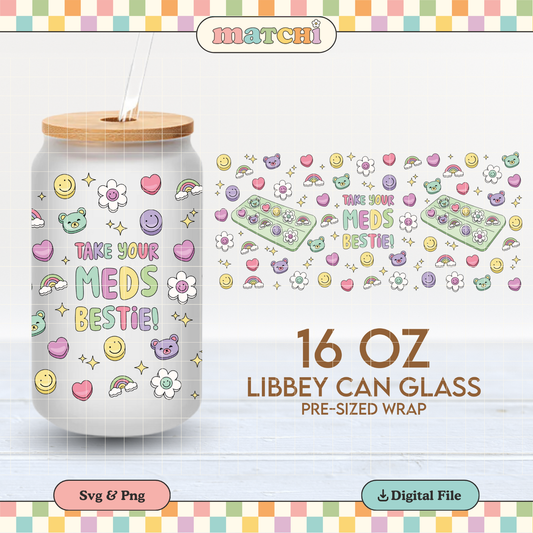 Take Your Meds Cup Wrap | Mental Heath 16oz Libbey Glass | Antidepressant PNG SVG