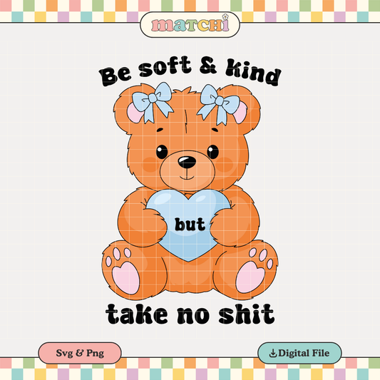 Be Soft and Kind | Positivity PNG & SVG
