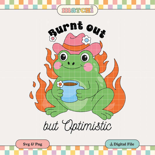 Burnt Out But Optimistic | Mental Health PNG & SVG