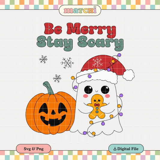 Be Merry Stay Scary | Spooky Christmas PNG & SVG