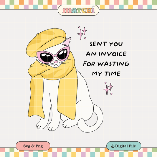 Sent you an Invoice | Funny PNG & SVG