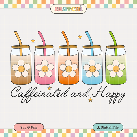 Caffeinated and Happy PNG SVG | Trendy Coffee Sublimation | Anxiety Tshirt Design