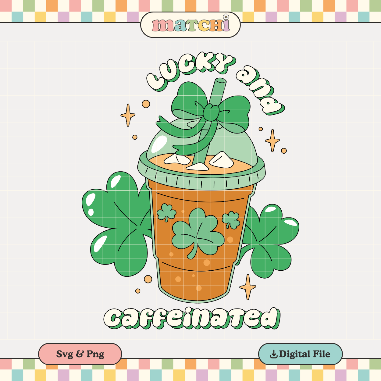 Lucky & Caffeinated | St. Patrick's Day PNG & SVG