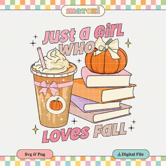 Just a Girl Who Loves Fall PNG SVG | Fall Autumn Girl Sublimation | Bookish Tshirt Design