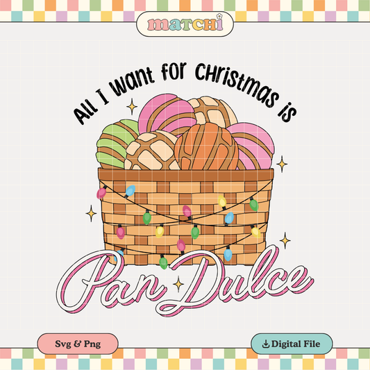 I Want for Christmas Pan Dulce PNG SVG | Navidad Sublimation | Hispanic Tshirt Design