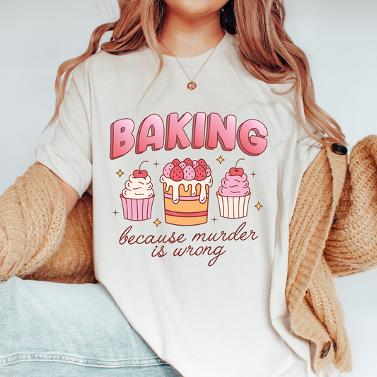 DTF Transfer Baking Because Murder is Wrong | Trendy | Humor