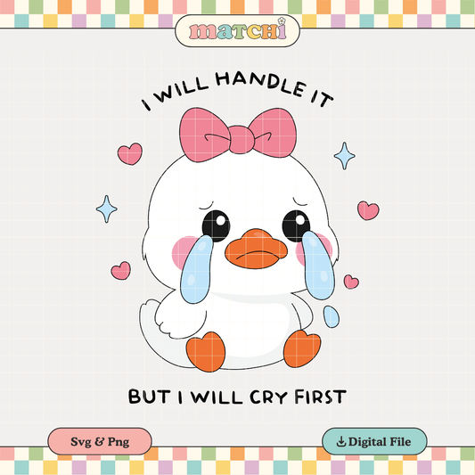 I will Handle It But I Will Cry First | Mental Health PNG & SVG