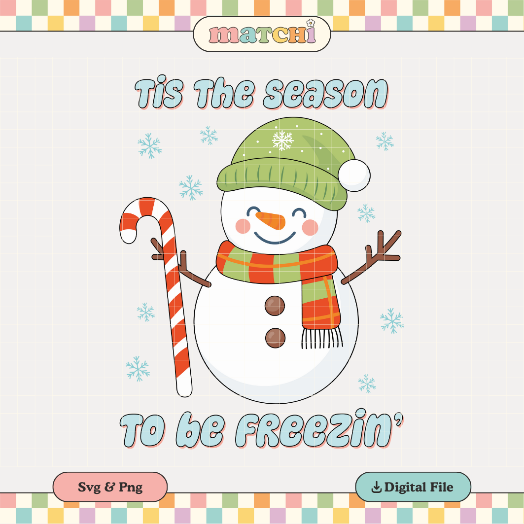 Tis the Season To Freezin PNG SVG | Winter Sublimation | Cute Snowman Tshirt Design