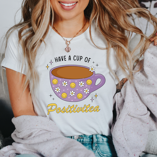 Have a Cup Of Positivitea PNG SVG | Positive Tea Cup Sublimation | Trendy Tshirt Design