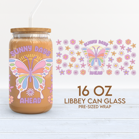 Sunny Days Ahead Cup Wrap | 16oz Libbey Can Glass | Spring Butterfly PNG SVG