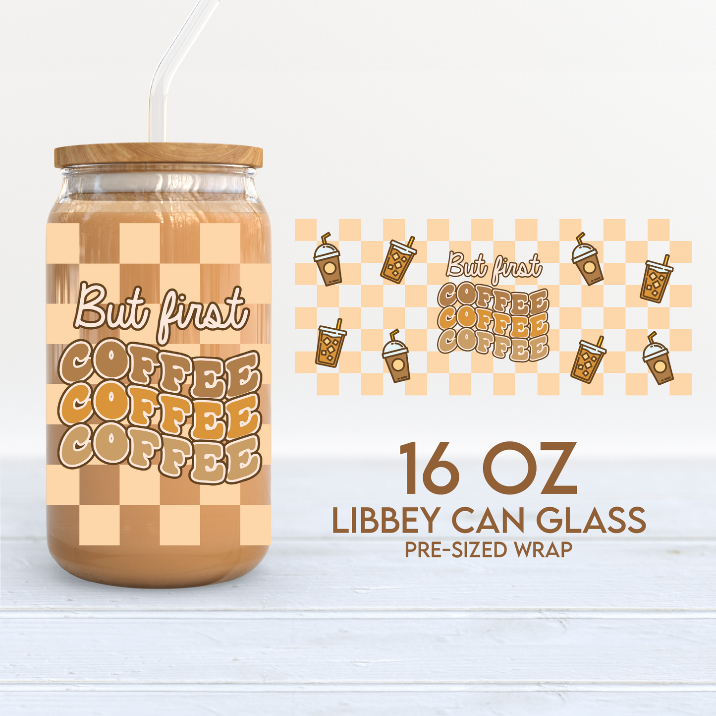 But First Coffee Cup Wrap | Retro 16oz Libbey Can Glass | Coffee PNG SVG