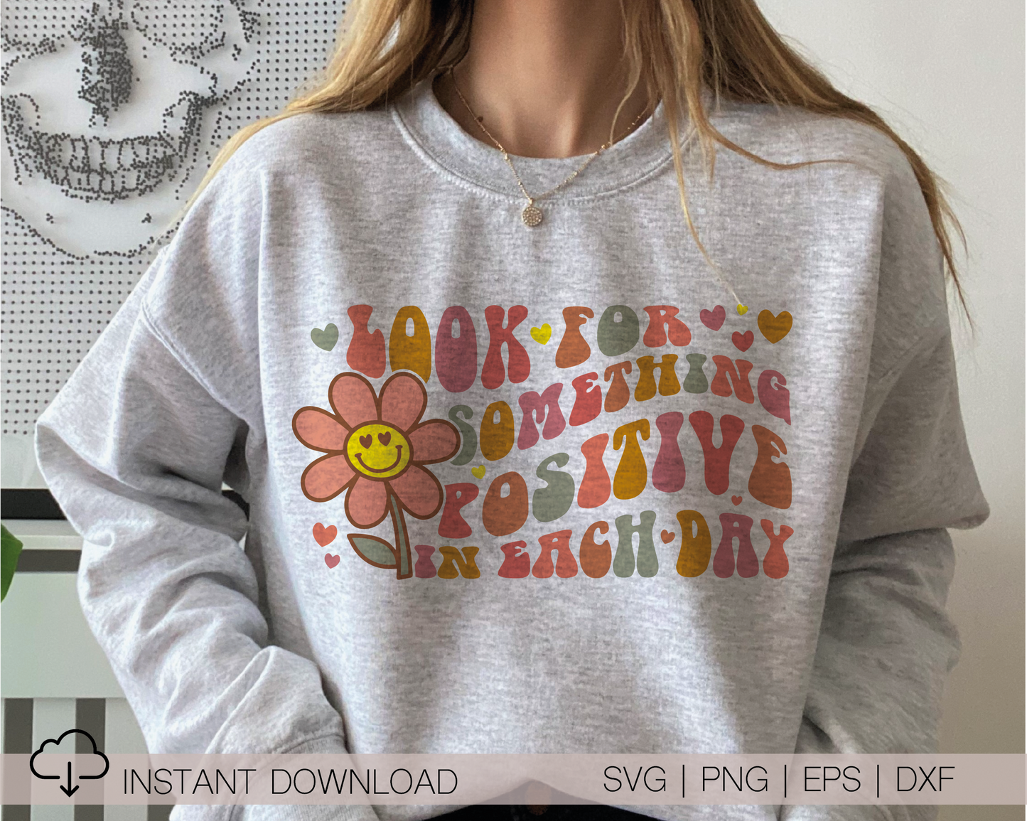 Look For Something Positive In Each Day SVG PNG | Smile Flower Sublimation | Inspirational | Retro Vintage T shirt Design